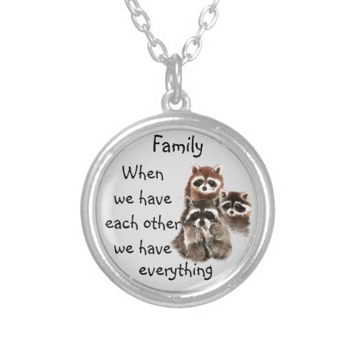 Inspirational Family Quote Fun Raccoon Animals Silver Plated Necklace