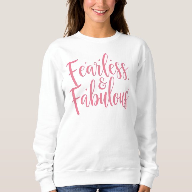 Inspirational "Fearless and Fabulous" Quote Sweatshirt (Front)