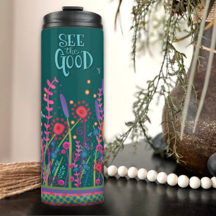 Inspirational Floral Dragonfly See the Good Quote Thermal Tumbler