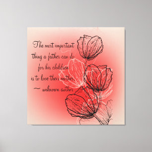 Inspirational Floral for Mother Wrapped Canvas Print
