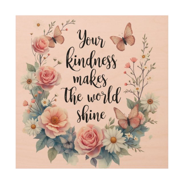 Inspirational Floral Quote with Butterflies Wood Wall Art (Front)