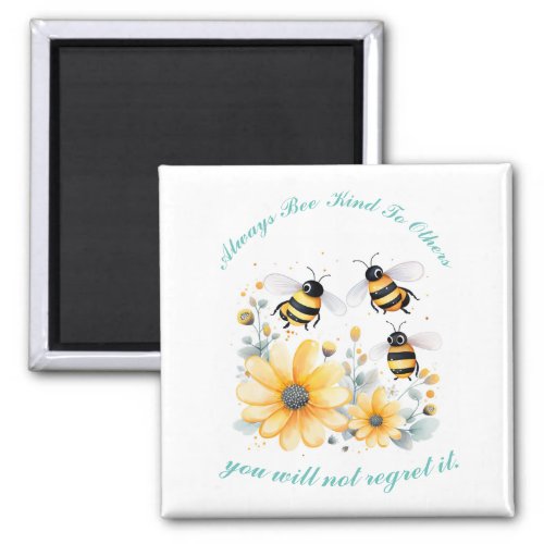 inspirational flowers bee kind  magnet
