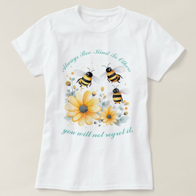 inspirational flowers bee kind  T-Shirt (Design Front)