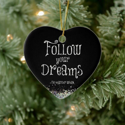 Inspirational Follow Your Dreams Quote Ceramic Ornament