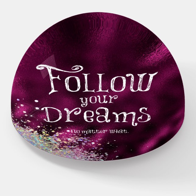 Inspirational Follow Your Dreams Quote Paperweight (Angled)