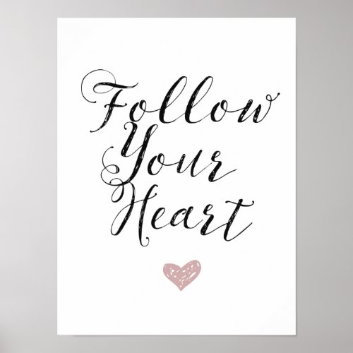 Inspirational Follow Your Heart Poster