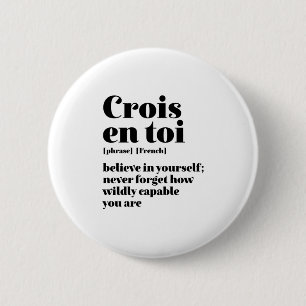 Inspirational French Believe Yourself Crois En Toi Button