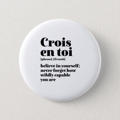 Inspirational French Believe Yourself Crois En Toi Button