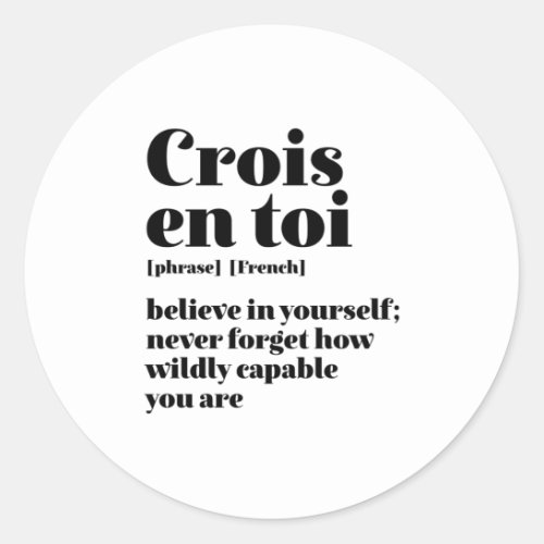 Inspirational French Believe Yourself Crois En Toi Classic Round Sticker