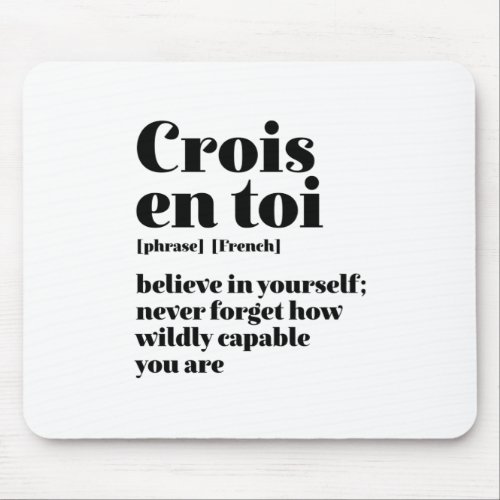 Inspirational French Believe Yourself Crois En Toi Mouse Pad