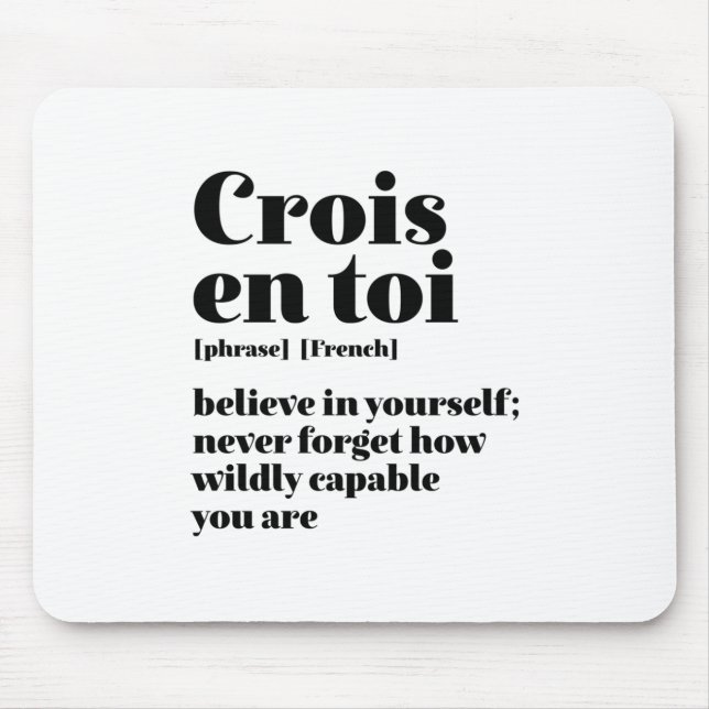 Inspirational French Believe Yourself Crois En Toi Mouse Pad (Front)