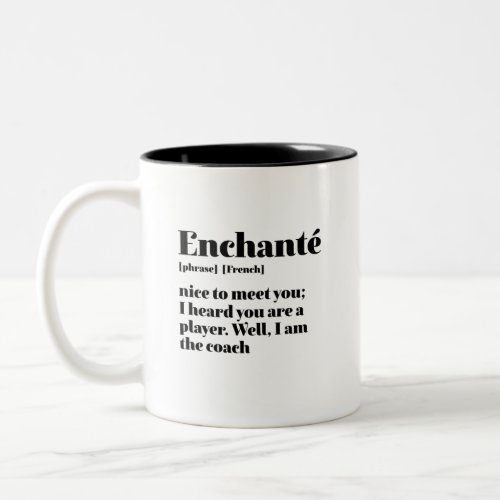 Inspirational French Enchante Nice To Meet You Two_Tone Coffee Mug
