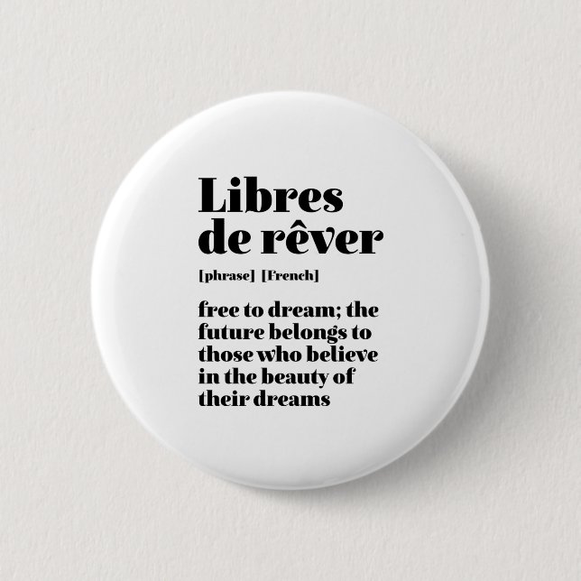 Inspirational French Free To Dream Libres De Rever Button (Front)