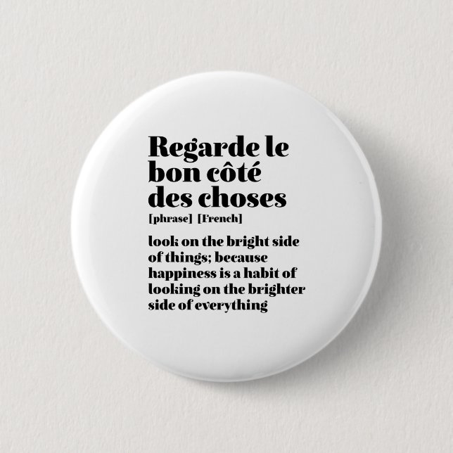 Inspirational French Quote Look On The Bright Side Button (Front)
