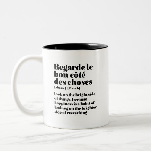 Inspirational French Quote Look On The Bright Side Two_Tone Coffee Mug