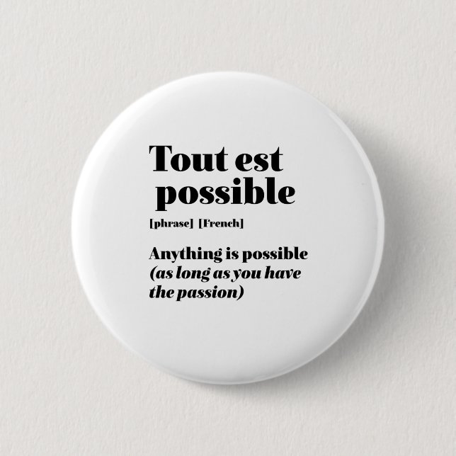 Inspirational French Quote Tout Est Possible Button (Front)