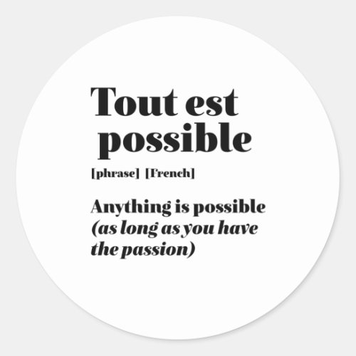 Inspirational French Quote Tout Est Possible Classic Round Sticker