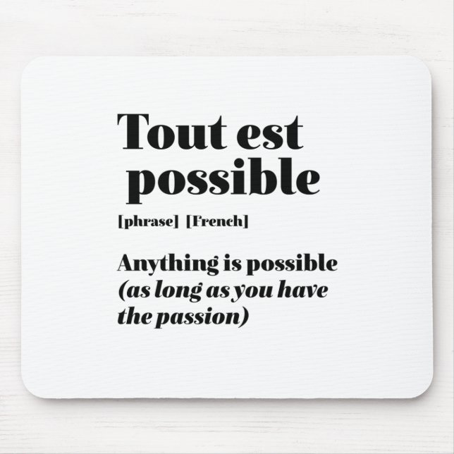 Inspirational French Quote Tout Est Possible Mouse Pad (Front)