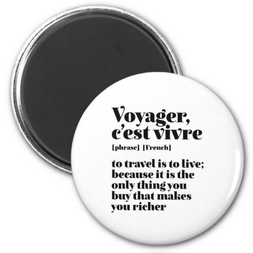 Inspirational French Travel Voyager Cest Vivre Magnet