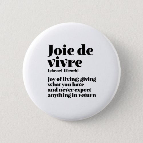 Inspirational French Word Joy of Life Joie Vivre Button
