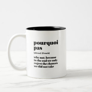 Inspirational French Word Take Chance Pourquoi Pas Two-Tone Coffee Mug
