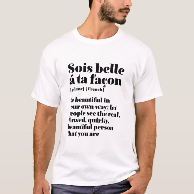 Inspirational French Words Beautiful Sois Belle T-Shirt (Front)