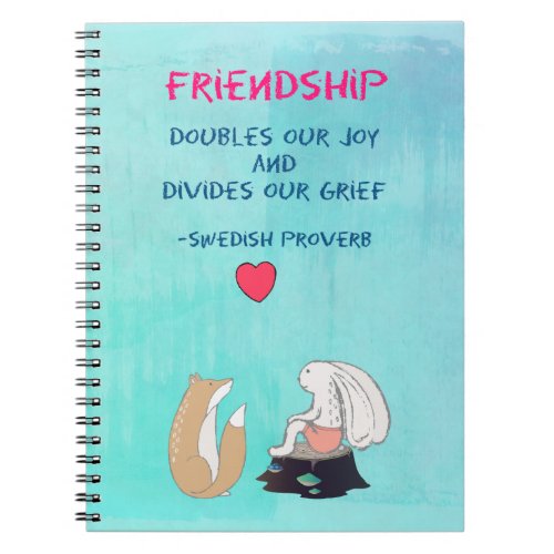 Inspirational Friendship Quote Cute Animal Sketch Notebook