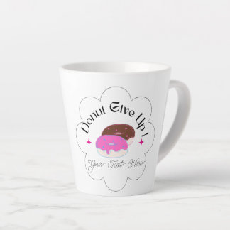 Inspirational Funny Custom Donut  Latte Mug