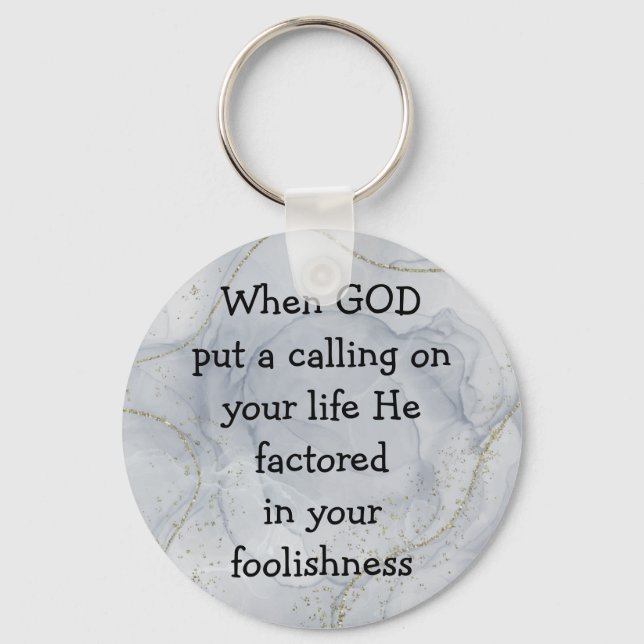 Inspirational Funny Quote About God's Calling  Keychain (Front)