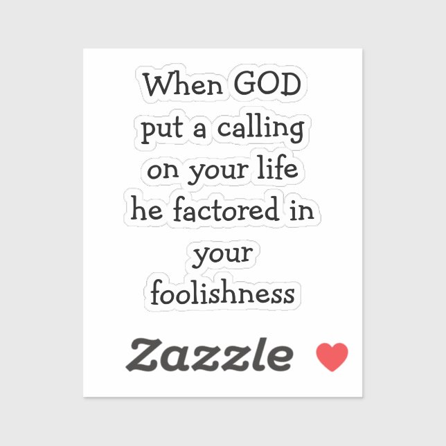 Inspirational Funny Quote About God's Calling  Sticker (Sheet)