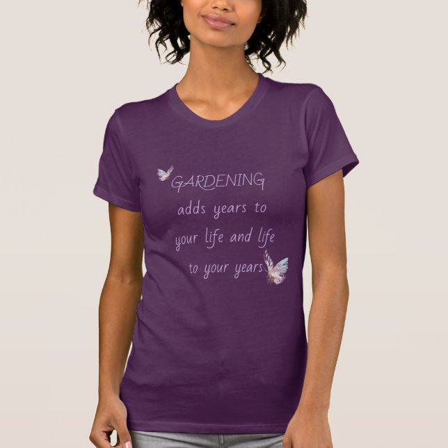 Inspirational Garden Quote with Butterfly  T-Shirt (Front)