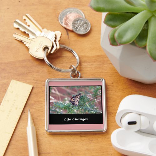 Inspirational Gifts Life Changes Keychain