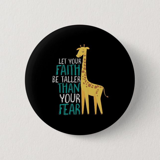 Inspirational Giraffe Faith Taller Than Fear Button (Front)
