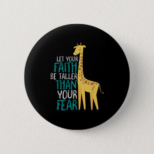 Inspirational Giraffe Faith Taller Than Fear Button