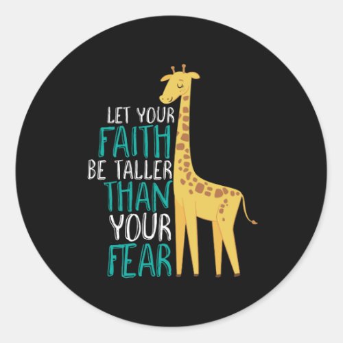 Inspirational Giraffe Faith Taller Than Fear Classic Round Sticker