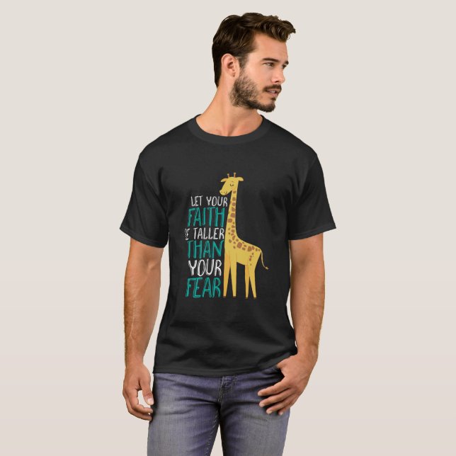 Inspirational Giraffe Faith Taller Than Fear T-Shirt (Front Full)