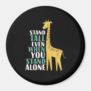 Inspirational Giraffe Quote Stand Tall Even Alone Magnet