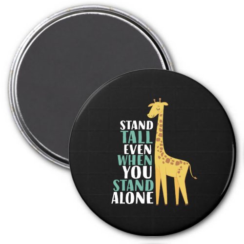 Inspirational Giraffe Quote Stand Tall Even Alone Magnet