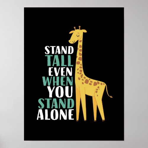 Inspirational Giraffe Quote Stand Tall Even Alone Poster