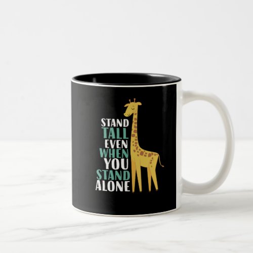 Inspirational Giraffe Quote Stand Tall Even Alone Two_Tone Coffee Mug