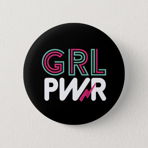Inspirational Girl Power for Strong Woman Button