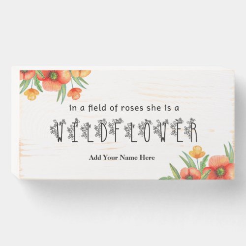 Inspirational Girl Quote She is a Wildflower Wooden Box Sign