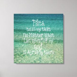 Inspirational God is Already There Christian Quote Canvas Print