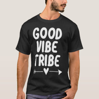 Inspirational Good Vibe Tribe T-Shirt. Motivationa T-Shirt