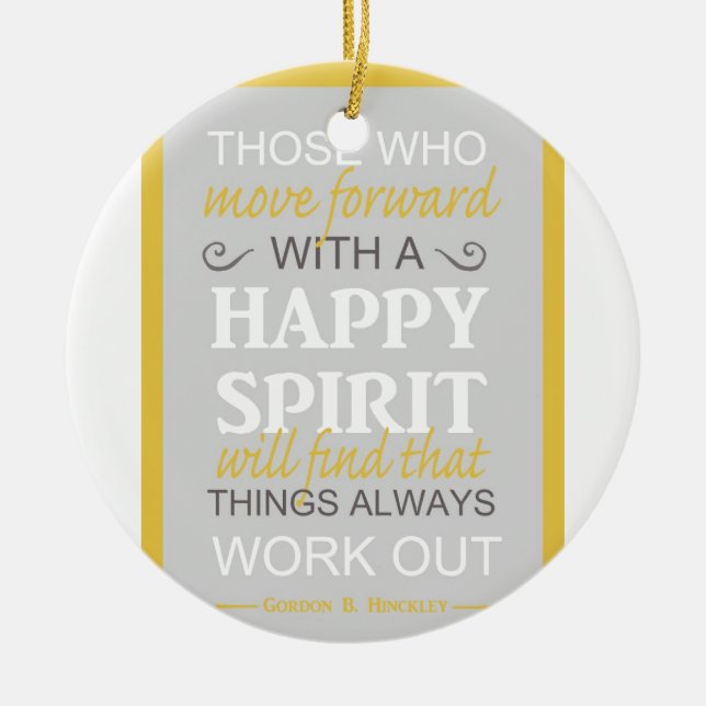 inspirational gordon b hinckley lds quote ceramic ornament (Front)