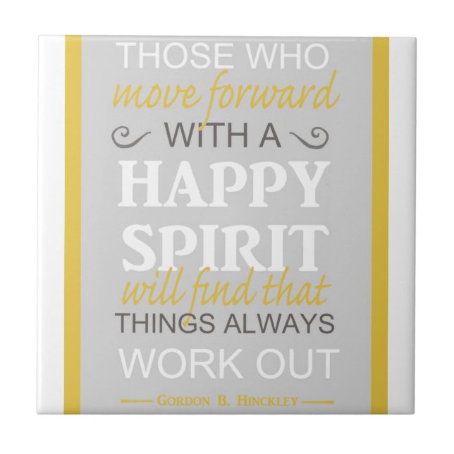 inspirational gordon b hinckley lds quote ceramic tile (Front)
