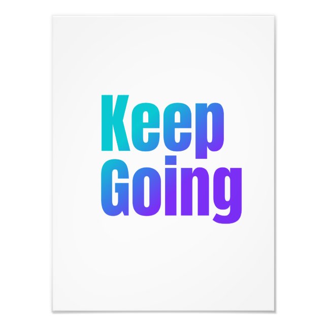 Inspirational Gradient Colorful Text Keep Going Photo Print (Front)