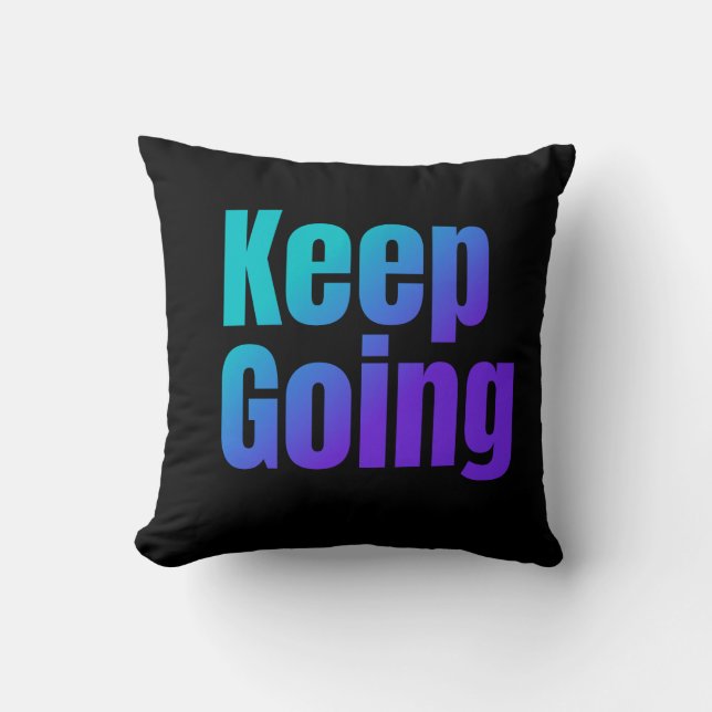 Inspirational Gradient Colorful Text Keep Going Throw Pillow (Front)