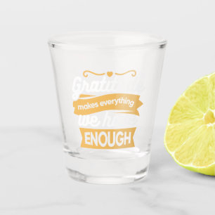 Inspirational Gratitude Typography Quotes Shot Glass