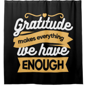 Inspirational Gratitude Typography Quotes Shower Curtain